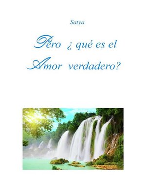 cover image of Pero ¿qué es el Amor verdadero?